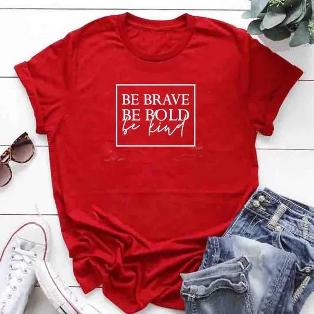 Be Brave Be Bold Be Kind Christian Statement Shirt