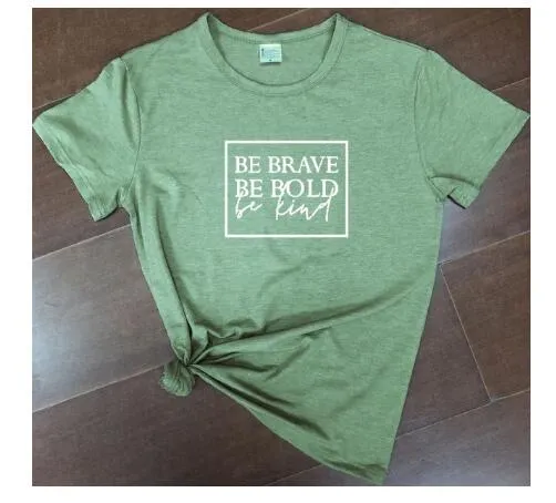 Be Brave Be Bold Be Kind Christian Statement Shirt