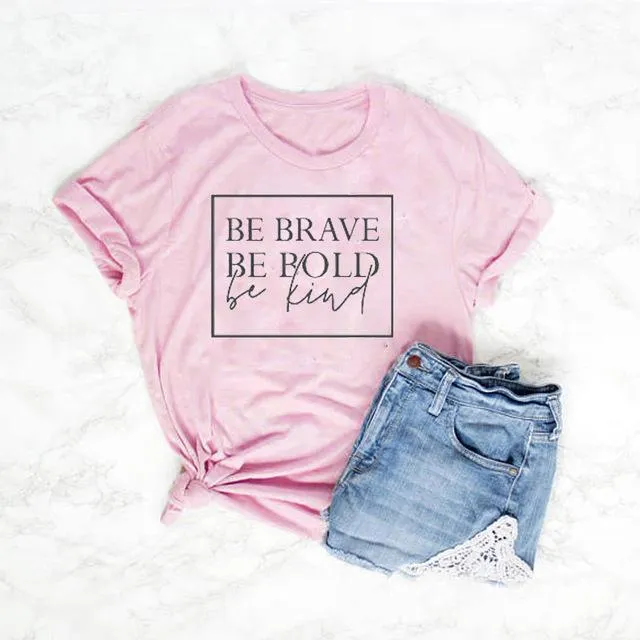 Be Brave Be Bold Be Kind Christian Statement Shirt