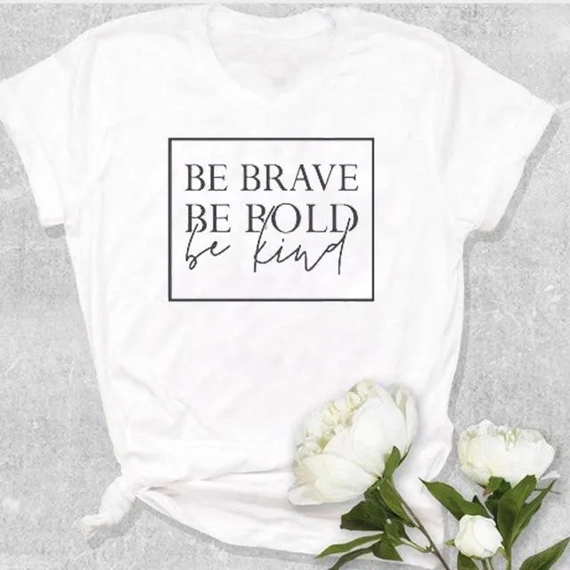 Be Brave Be Bold Be Kind Christian Statement Shirt