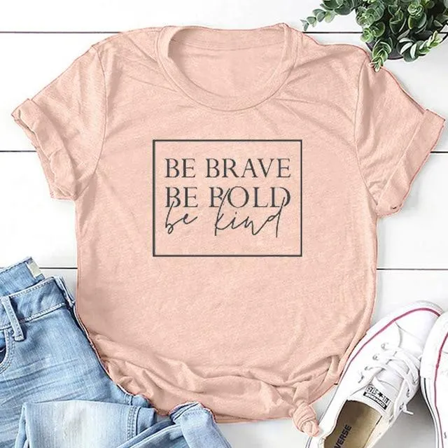 Be Brave Be Bold Be Kind Christian Statement Shirt