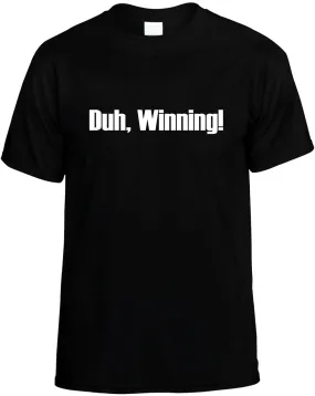 Duh Winning! Unisex T-Shirt Novelty Graphic Tee Shirt