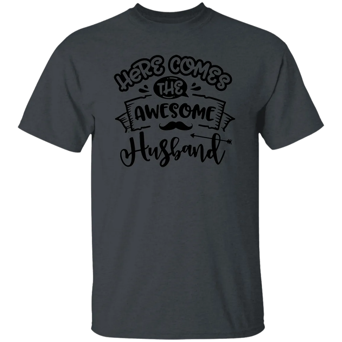 Here Comes Husband T-Shirt