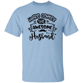Here Comes Husband T-Shirt