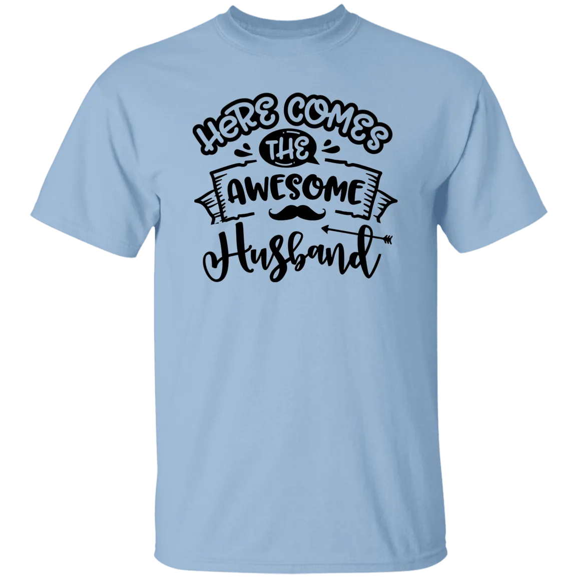 Here Comes Husband T-Shirt