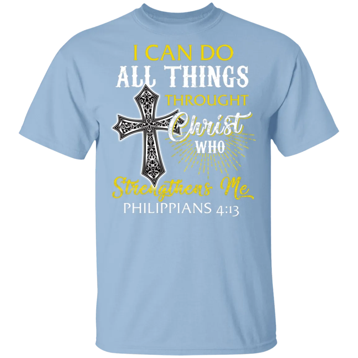 I Can Do All Things Through Christ Who Strangthens me