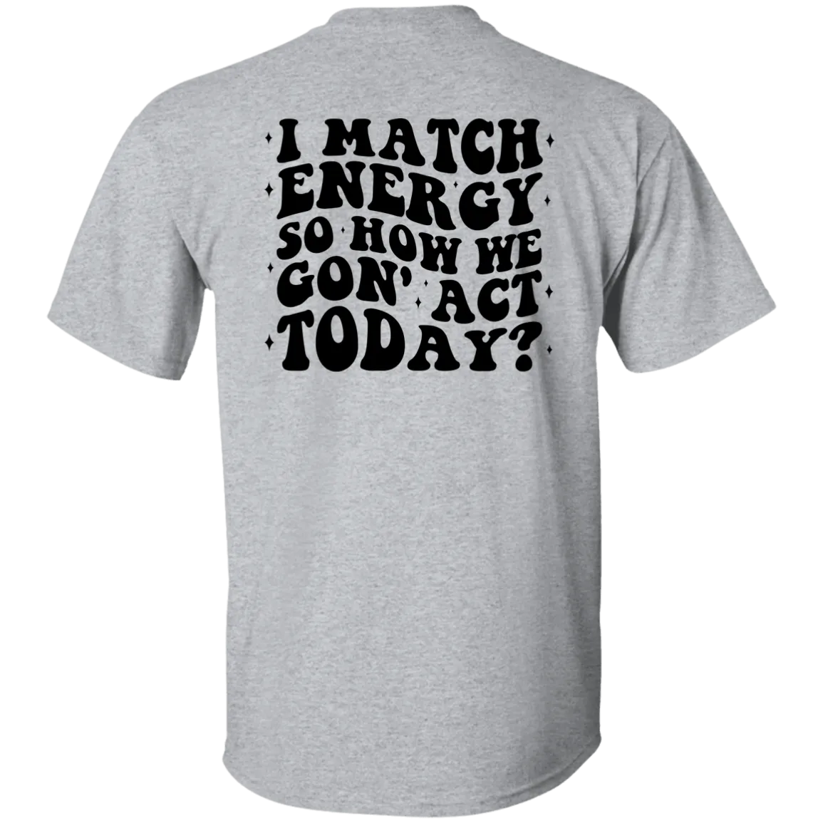 I Match Energy  T-Shirt