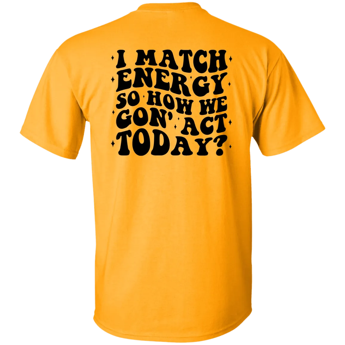 I Match Energy  T-Shirt