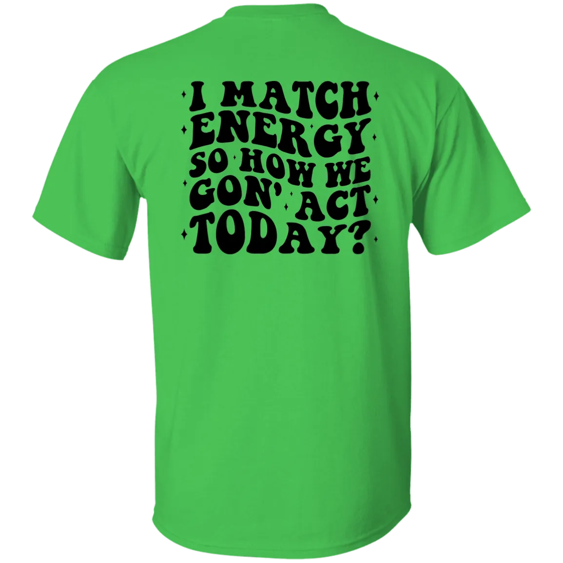 I Match Energy  T-Shirt