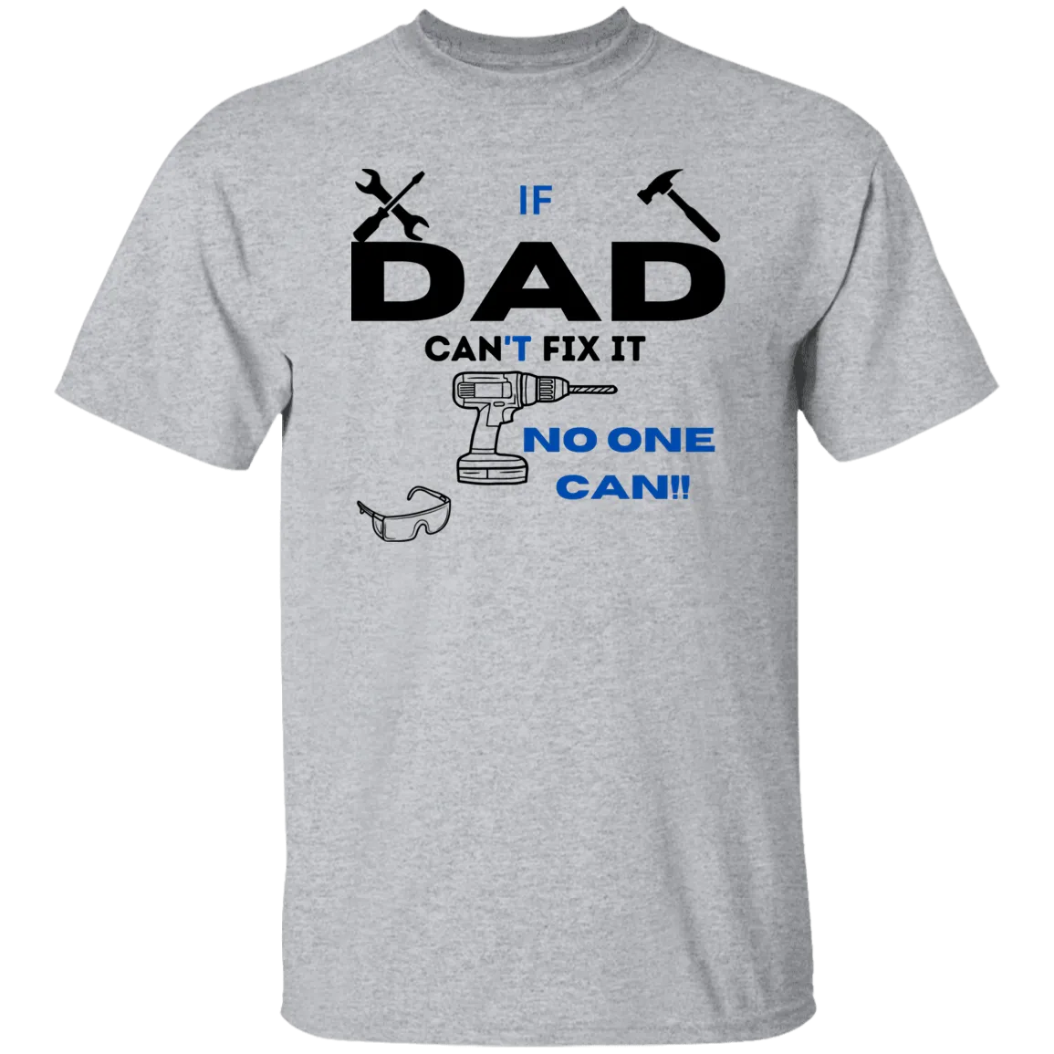 If Dad Can't Fix It...T-Shirt
