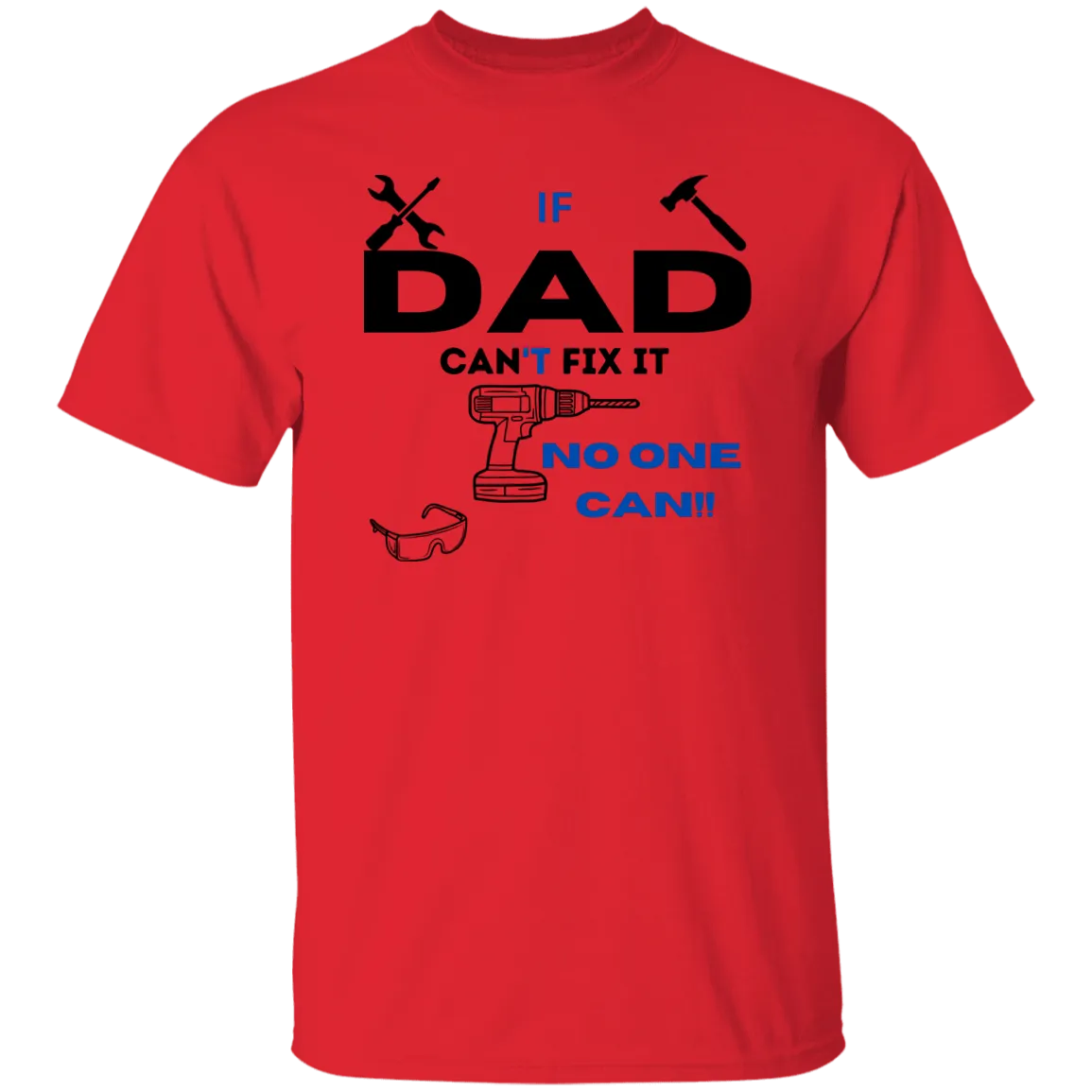 If Dad Can't Fix It...T-Shirt
