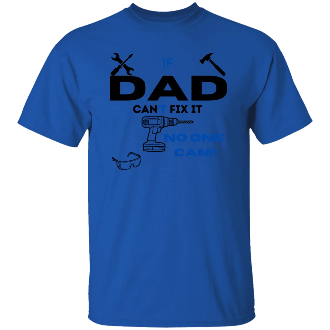 If Dad Can't Fix It...T-Shirt