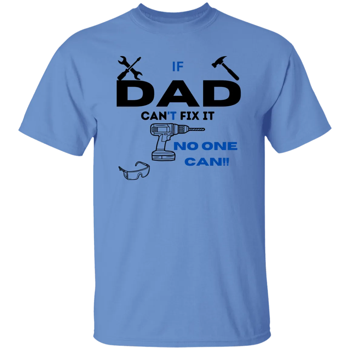 If Dad Can't Fix It...T-Shirt