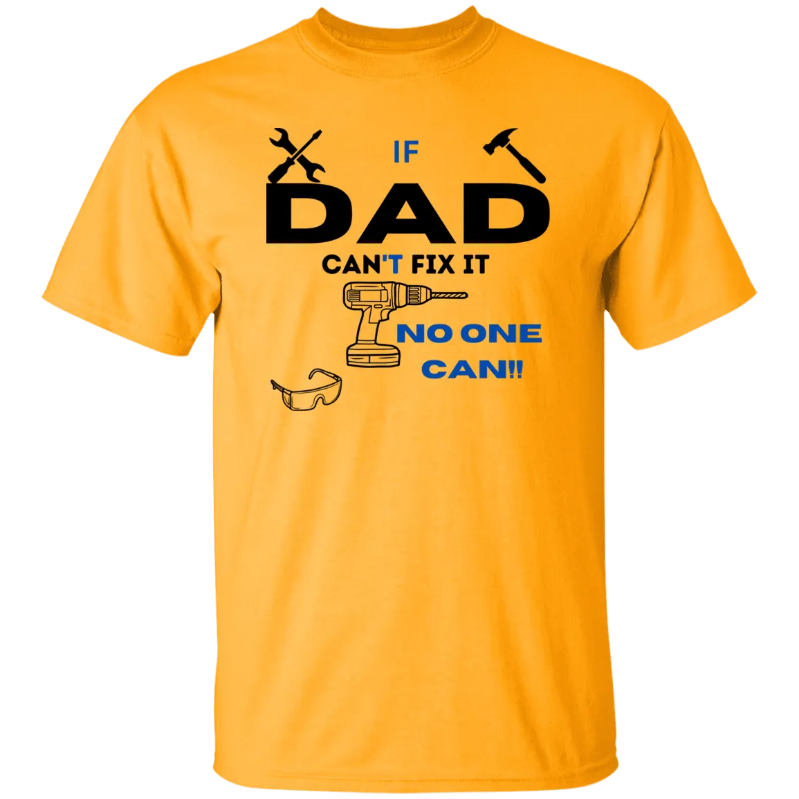 If Dad Can't Fix It...T-Shirt