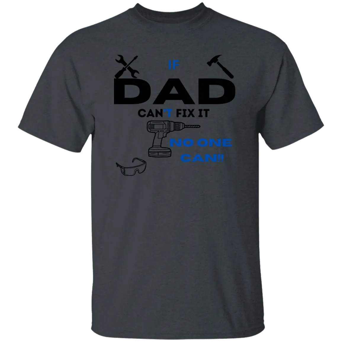 If Dad Can't Fix It...T-Shirt
