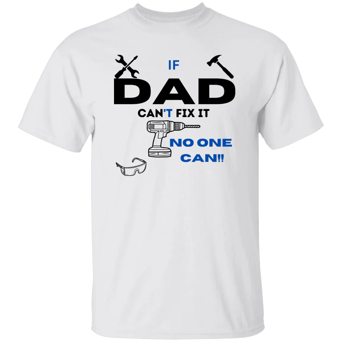 If Dad Can't Fix It...T-Shirt