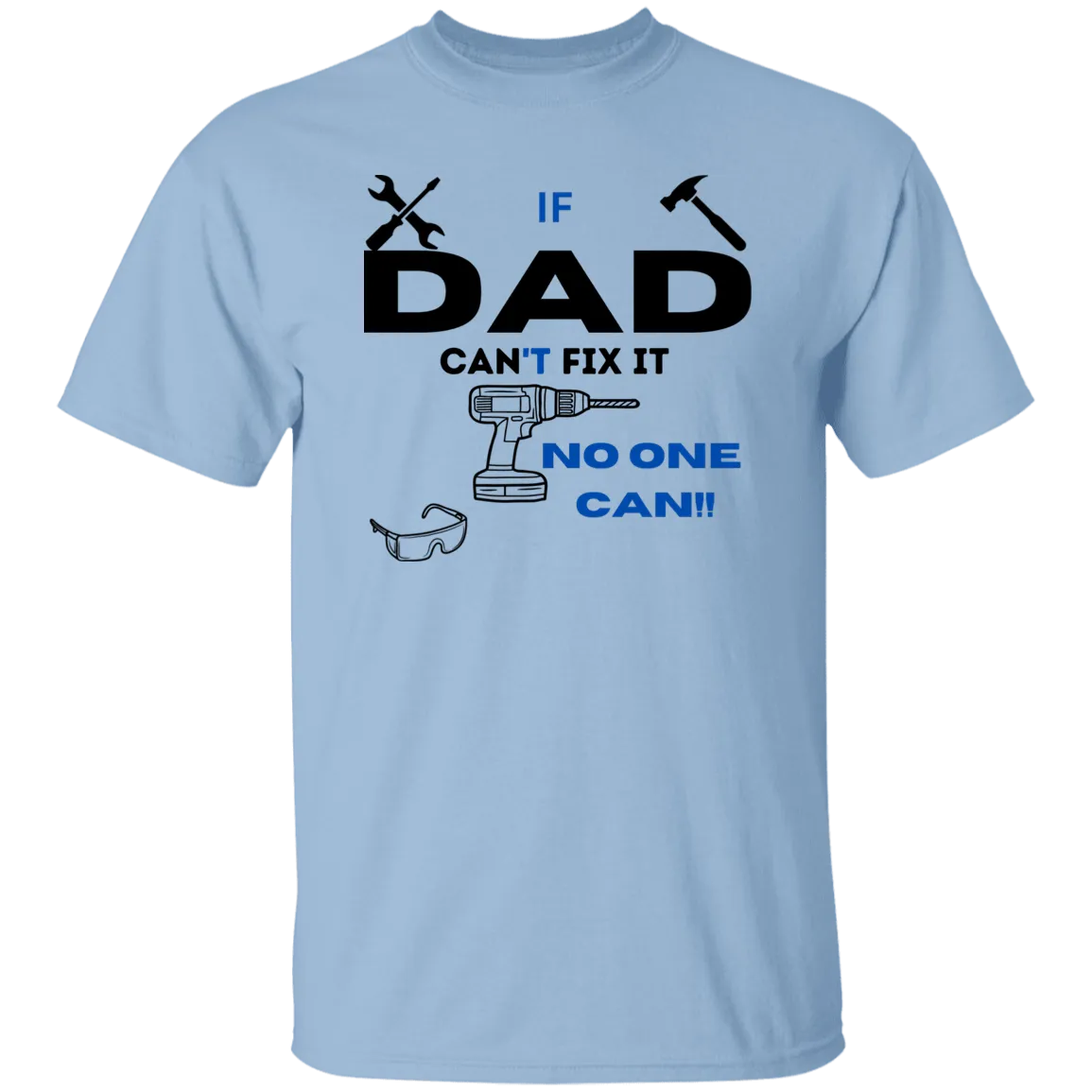 If Dad Can't Fix It...T-Shirt