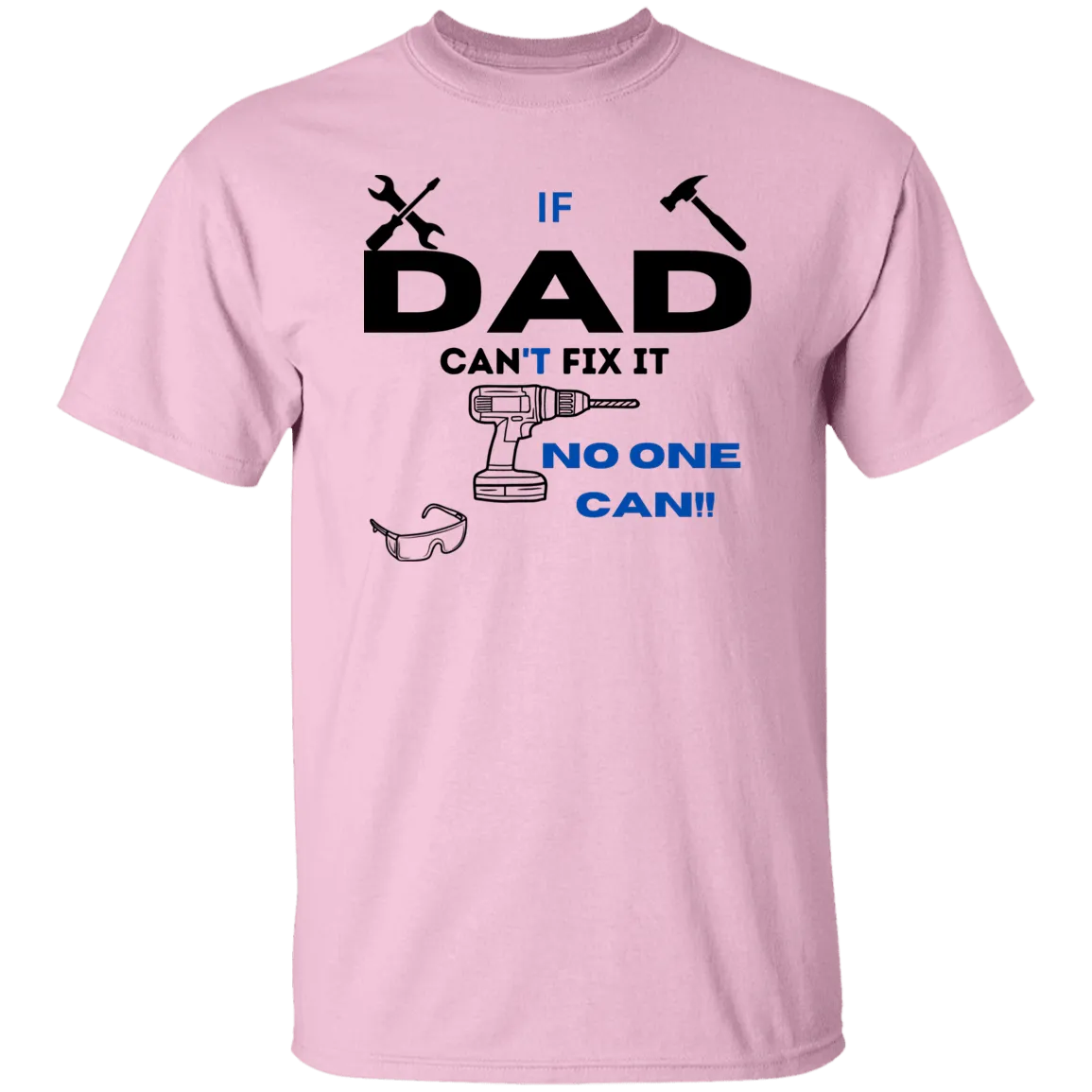 If Dad Can't Fix It...T-Shirt