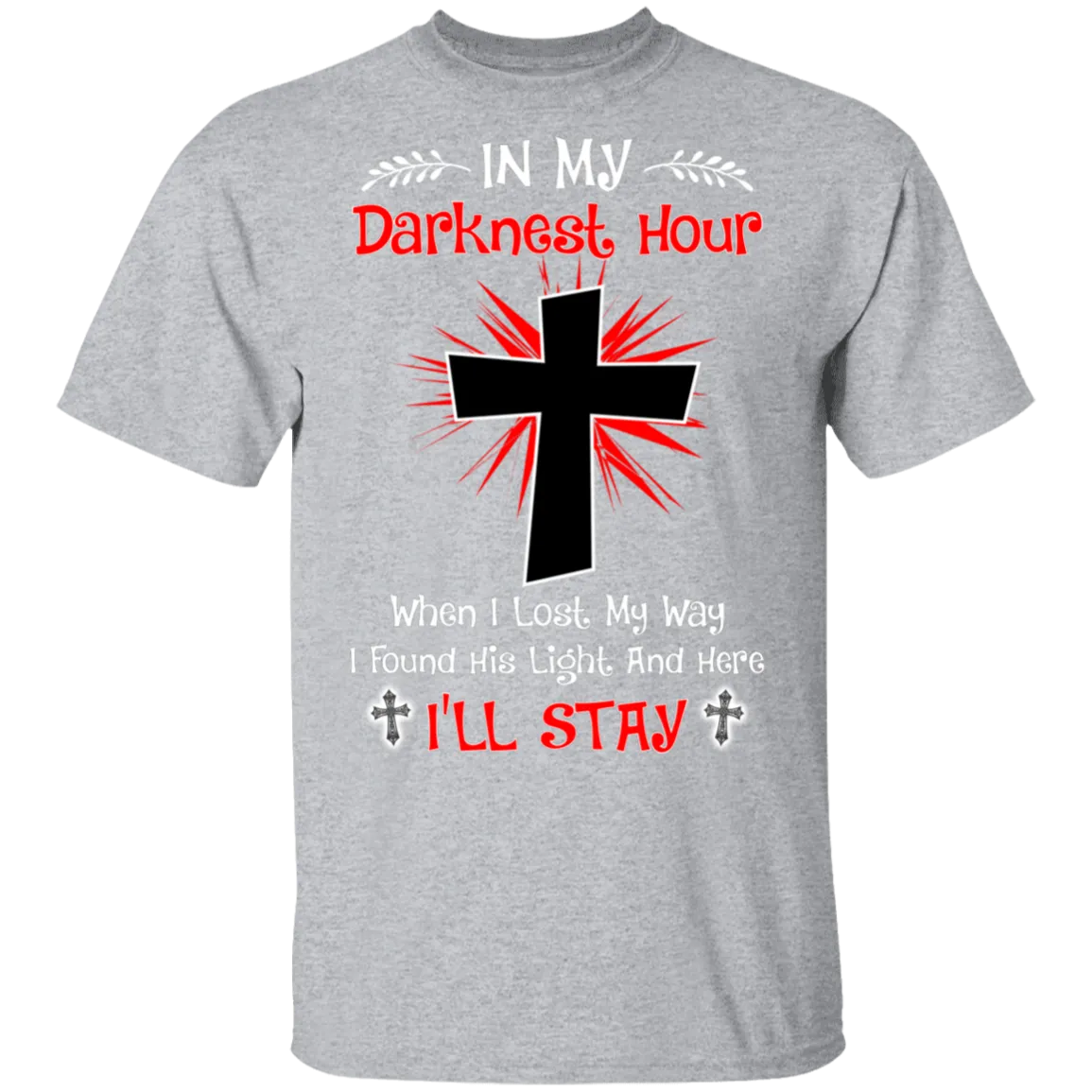 In My Darknest Hour When I Lost My Way-I Found His Light And Here I'll Stay