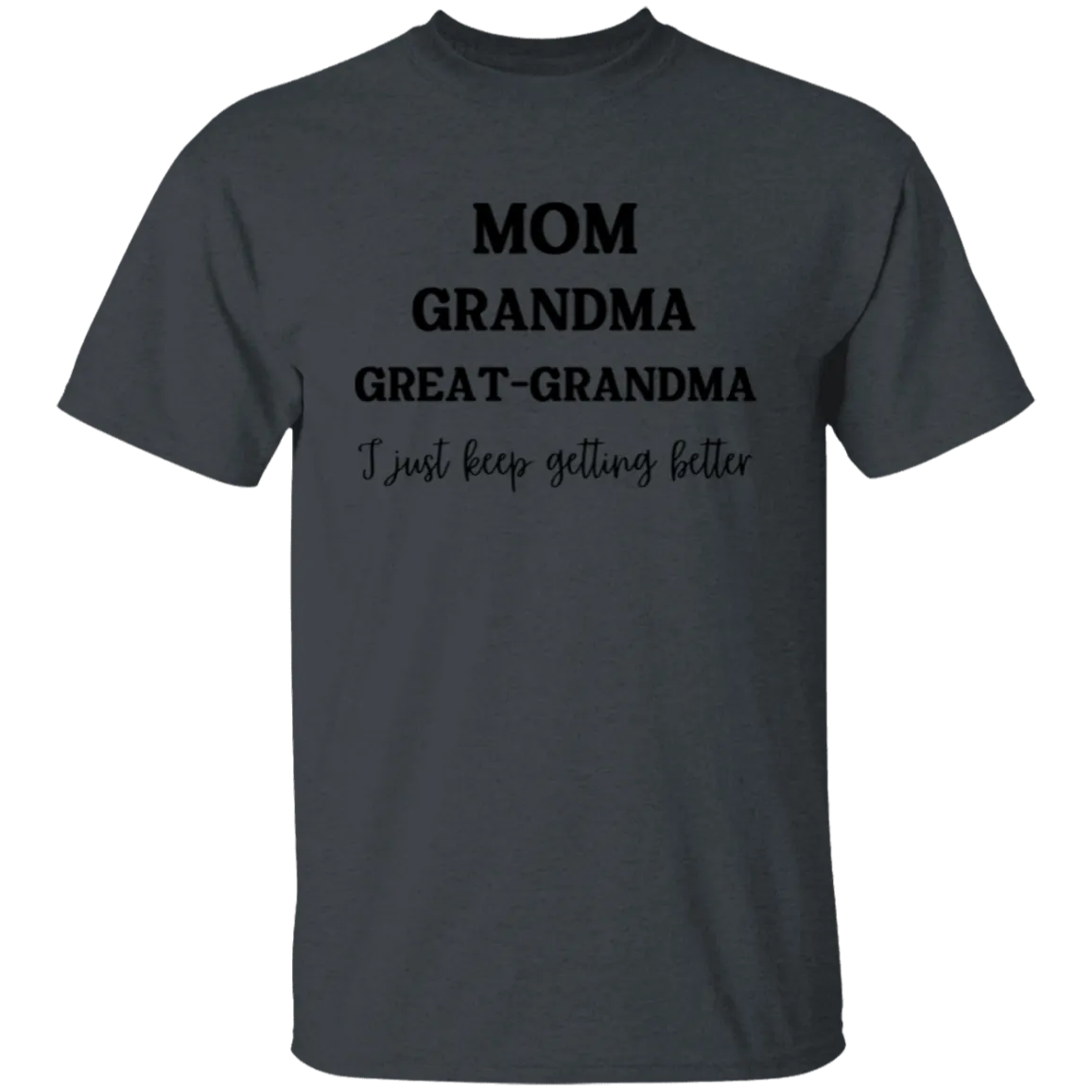 Mom, Grandma, Great-Grandma T-Shirt