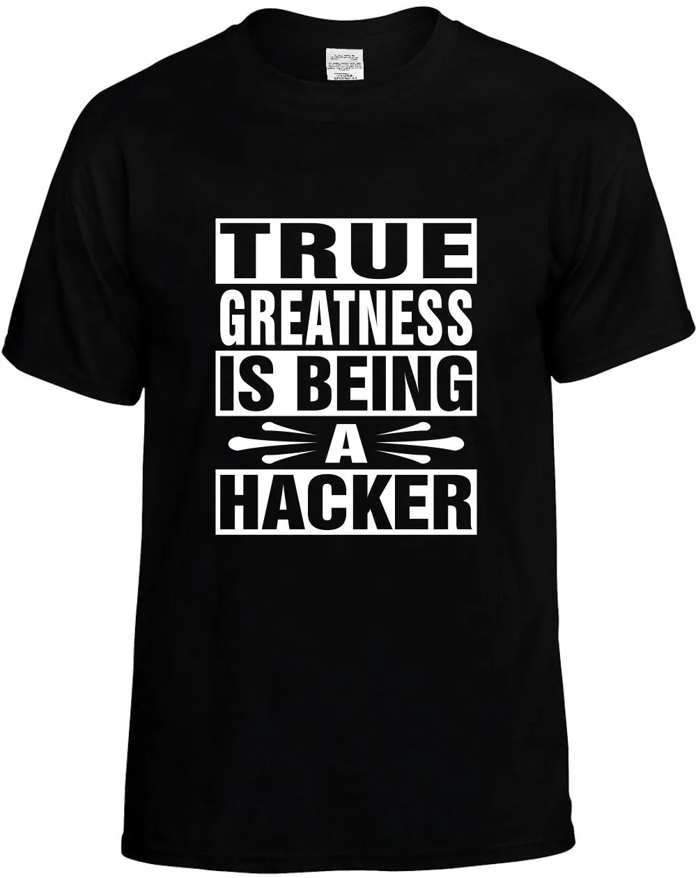True Greatness is being a Hacker Unisex T-Shirt Novelty Graphic Tee Shirt