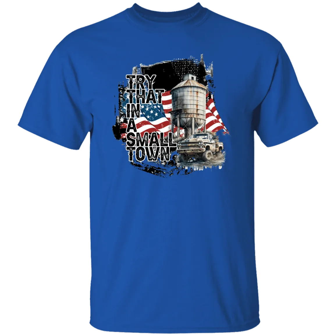 Try That In a Small Town T-Shirt