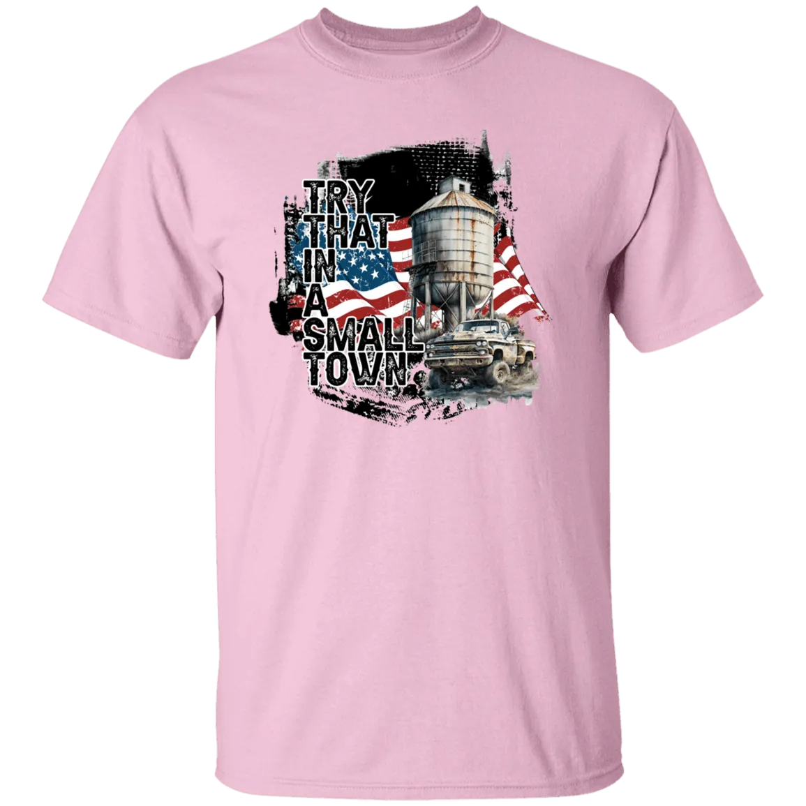 Try That In a Small Town T-Shirt