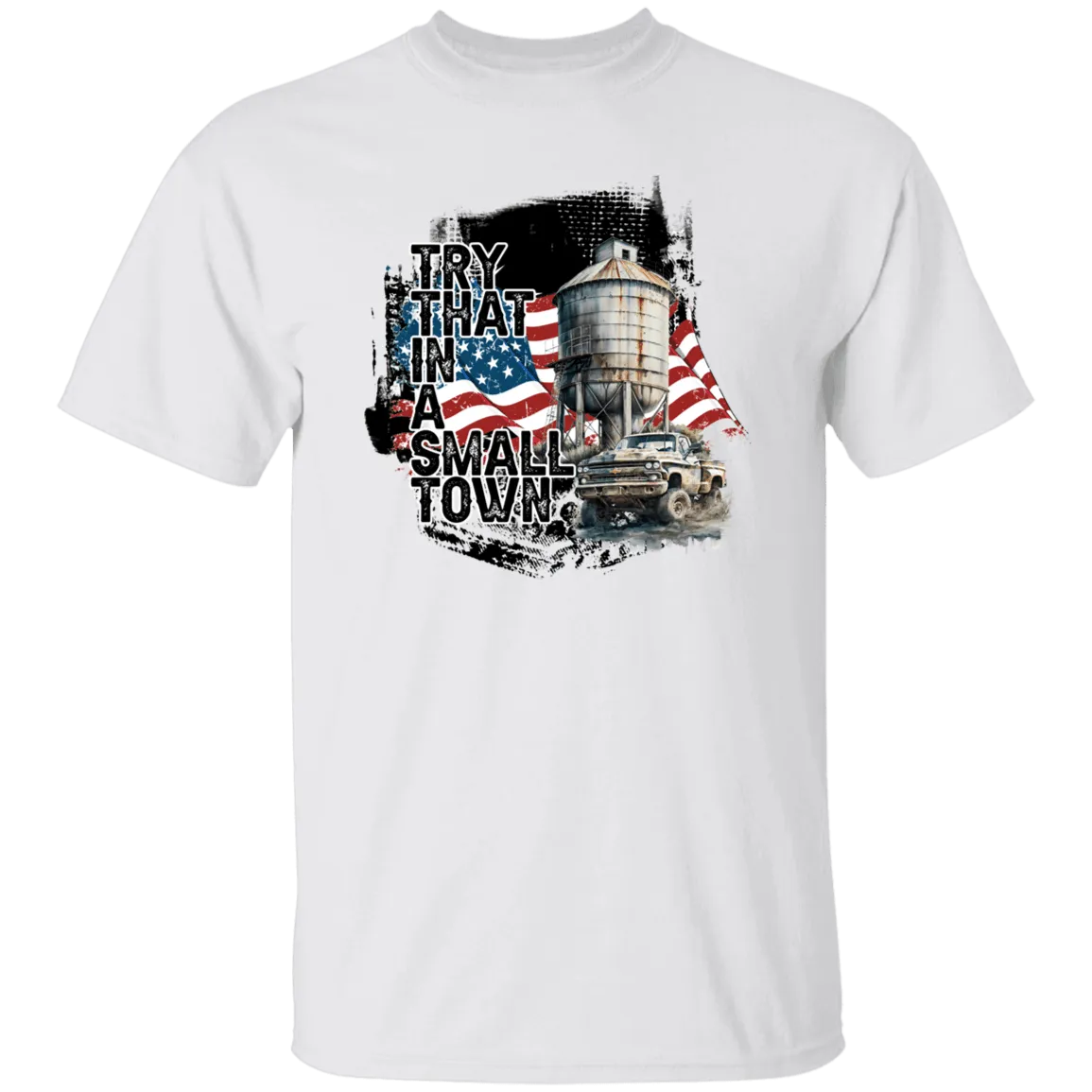 Try That In a Small Town T-Shirt