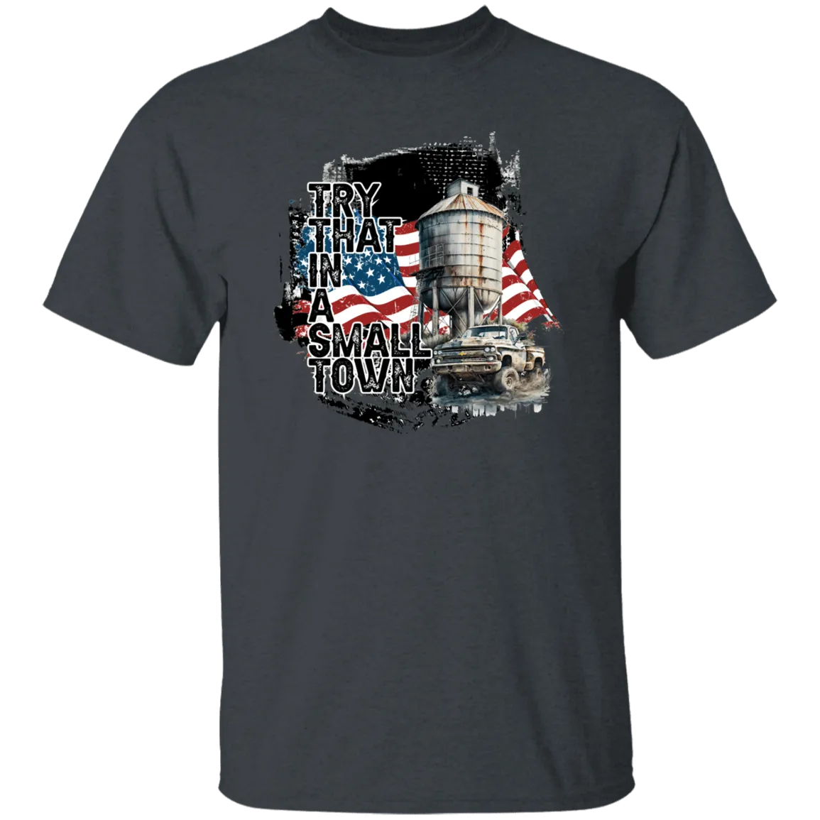 Try That In a Small Town T-Shirt