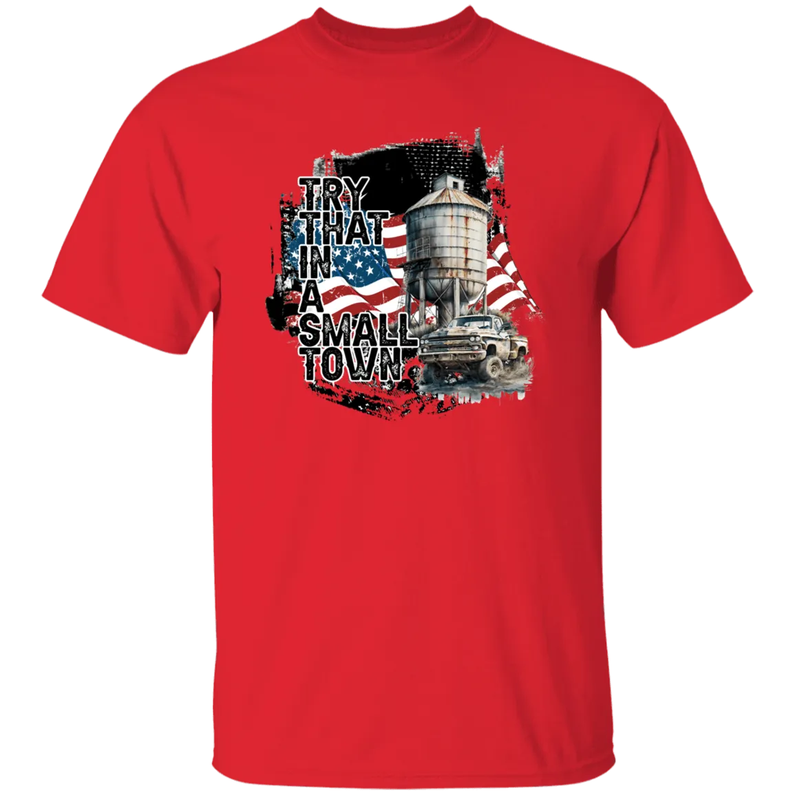 Try That In a Small Town T-Shirt